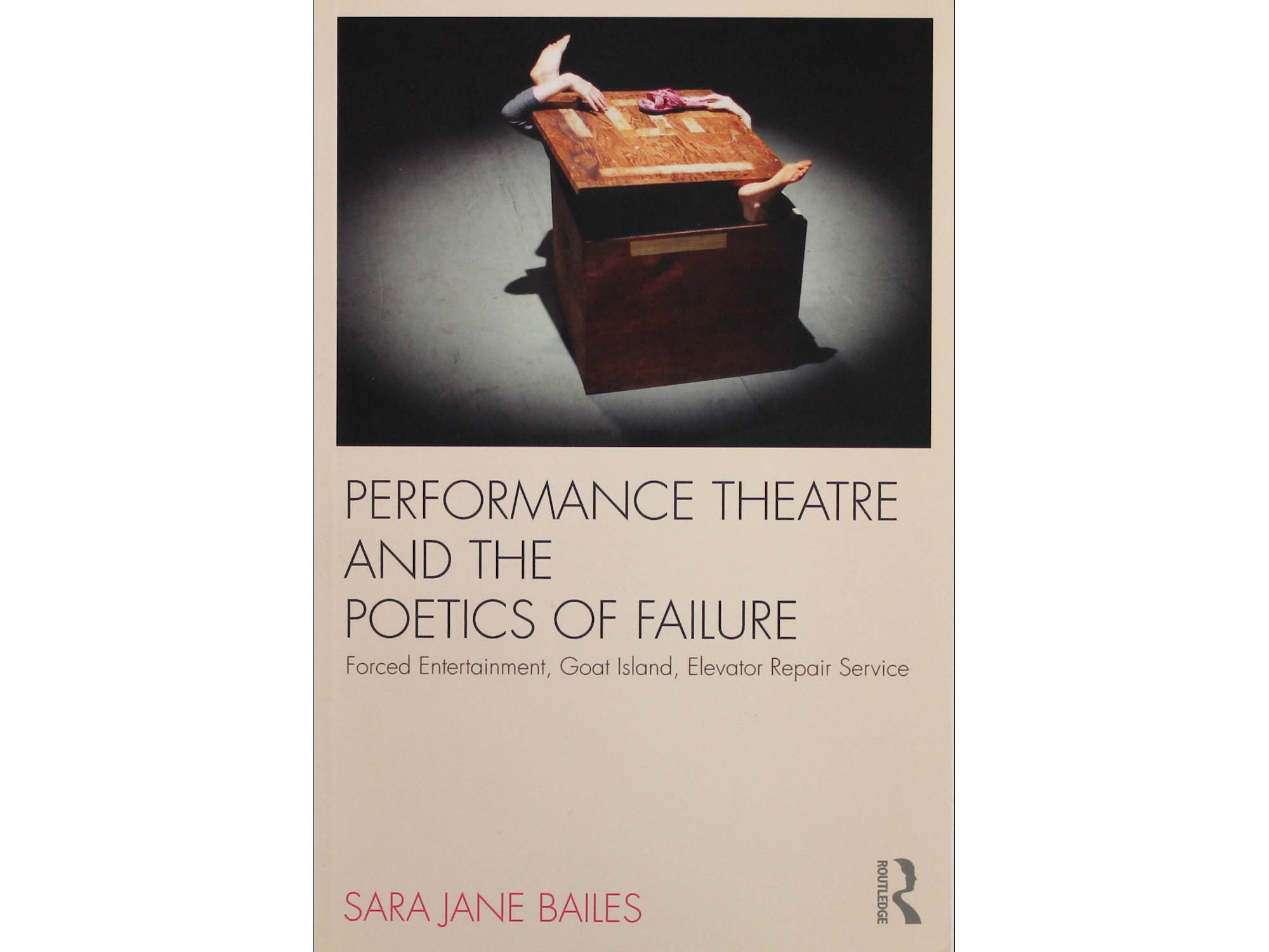 Performance Theatre and the Poetics of Failure - Sara Jane Bailes