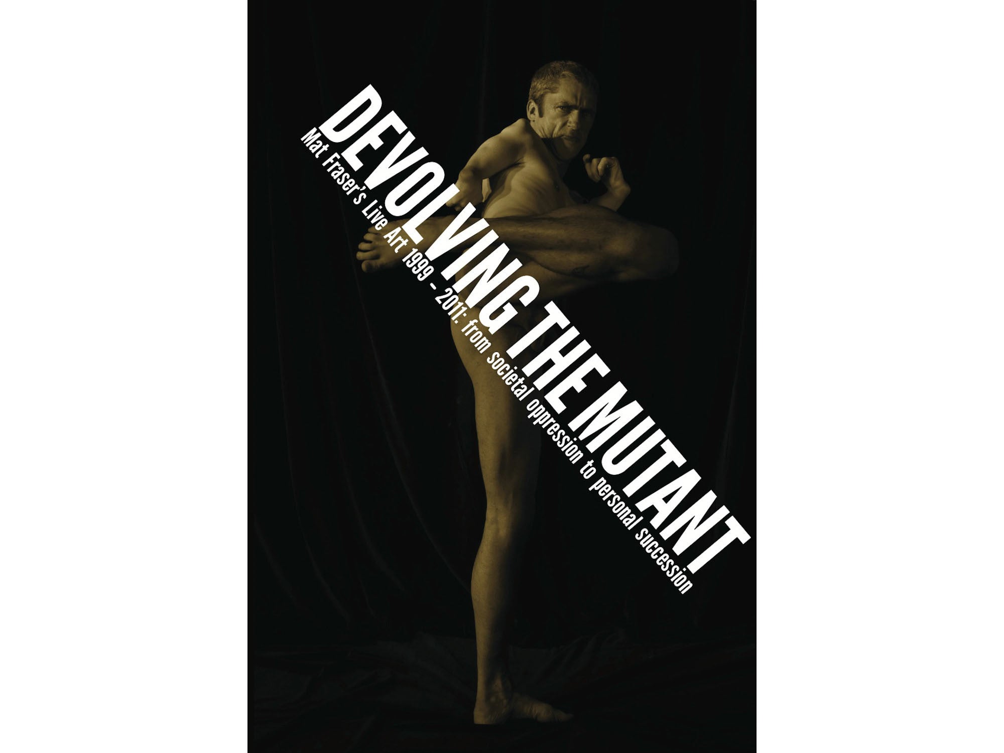 Devolving the Mutant - Mat Fraser