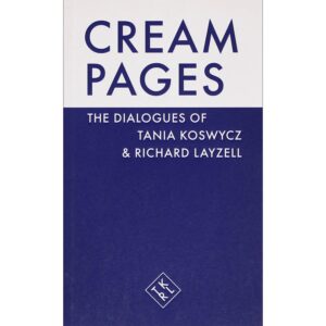 Cream Pages - Richard Layzell and Tania Koswycz