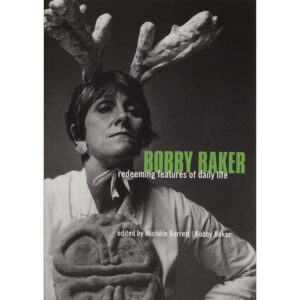 Bobby Baker - Michelle Barrett, Griselda Pollock and Adrian Heathfield