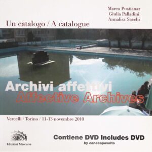 Archivi affettivi/Affective Archives - Ed. Marco Pustianaz, Giulia Palladini & Annalisa Sacchi