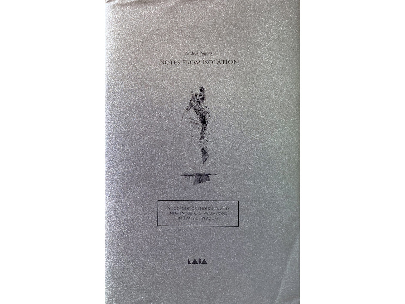 Notes from Isolation - Andrea Pagnes