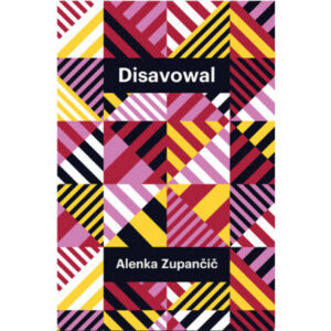 Disavowal - Alenka Zupančič