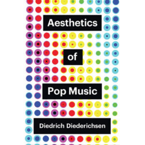 Aesthetics of Pop Music - Diedrich Diederichsen