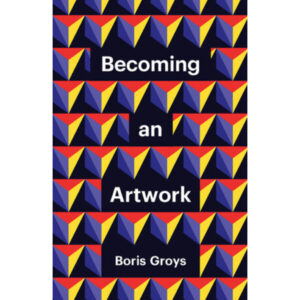 Becoming an Artwork - Boris Groys
