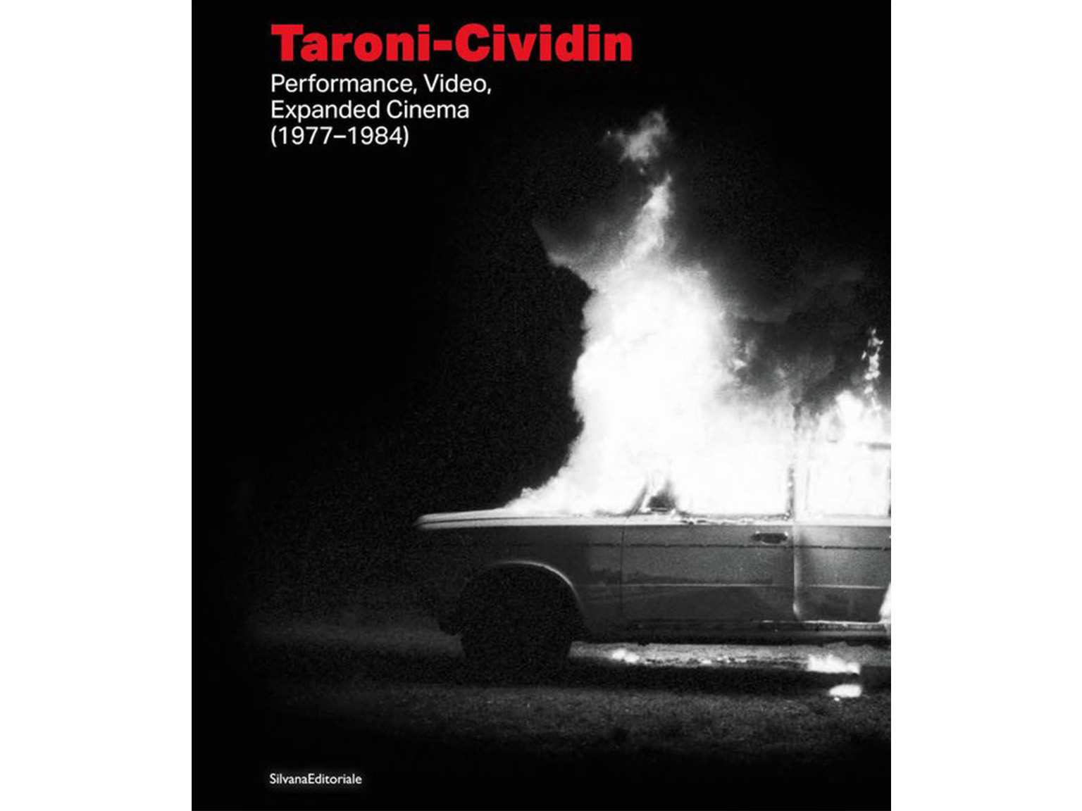 Taroni-Cividin: Performance, Video, Expanded Cinema (1977-1984) - Ed. Jennifer Malvezzi, Flora Pitrolo