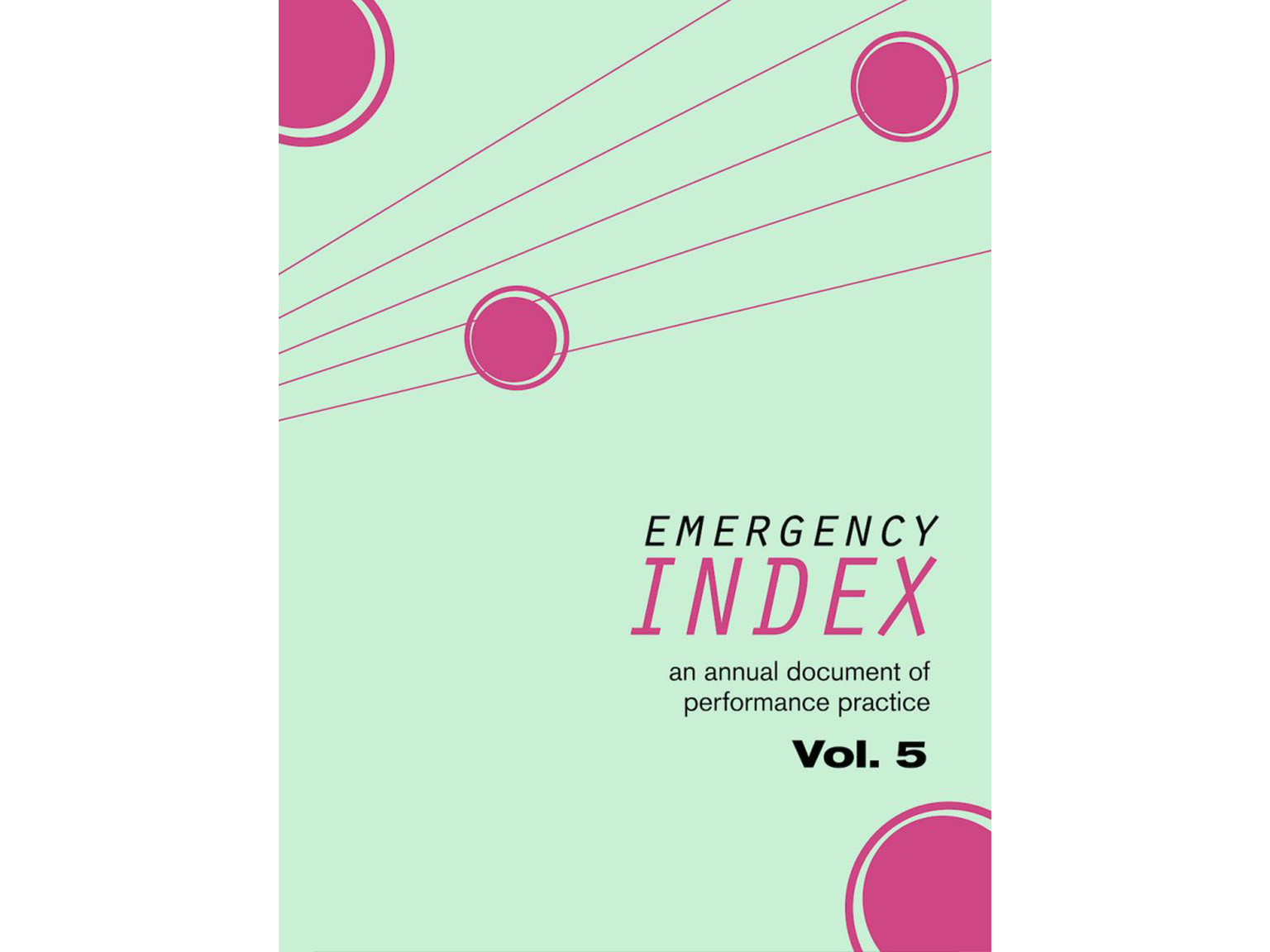 Emergency Index: An Annual Document of Performance Practice, Vol. 5. - Ed. Yelena Gluzman, Sophia Cleary, Katie Gaydos